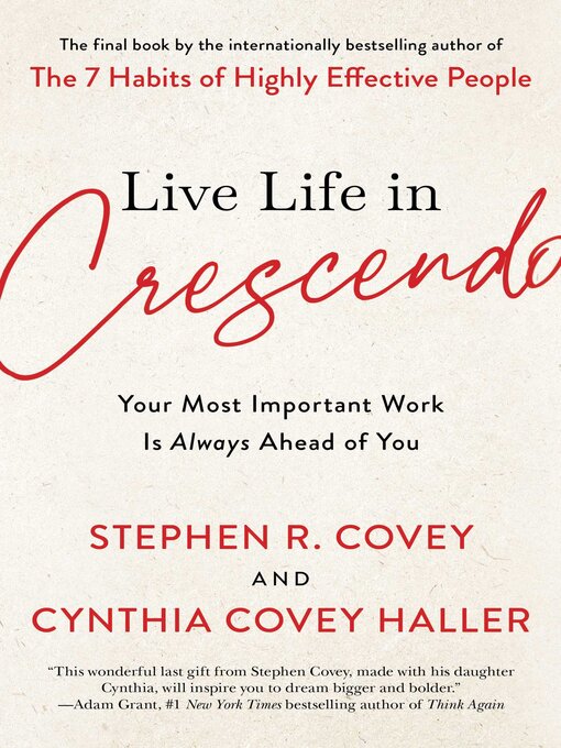 Title details for Live Life in Crescendo: Your Most Important Work Is Always Ahead of You by Stephen R. Covey - Wait list